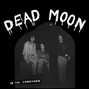 Dead Moon - In The Graveyard (Reissue) (LP)