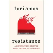 Resistance: A Songwriters Story of Hope, Change, and Courage