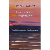 Denn alles ist vergänglich