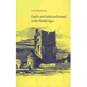 Gaelic and Gaelicized Ireland in the Middle Ages