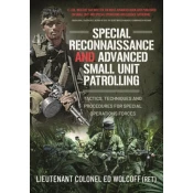 Special Reconnaissance and Advanced Small Unit Patrolling: Tactics, Techniques and Procedures for Special Operations Forces