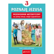 Religia SP 3 Przewodnik metodyczny Poznaje Jezusa