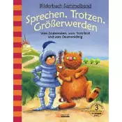 Sprechen, Trotzen, Größerwerden - Vom Zauberraben, vom Trotz-Troll und vom Daumenkönig