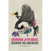 Sounding Latin Music, Hearing the Americas