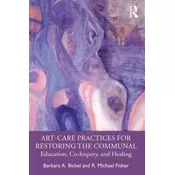 Art-Care Practices for Restoring the Communal