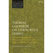 Thomas Goodwin on Union with Christ