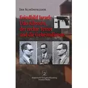 Feindbild Israel: Udo Albrecht, der rechte Terror und die Geheimdienste
