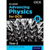 A Level Advancing Physics for OCR Year 2 Student Book (OCR B)