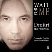 WAIT FOR ME/HVOROSTOVSKY