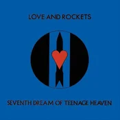 Love and Rockets - Seventh Dream Of Teenage Heaven (Reissue) (LP)