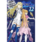 Is It Wrong to Try to Pick Up Girls in a Dungeon? On the Side: Sword Oratoria, Vol. 12 (light novel)