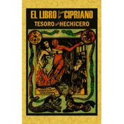 Libro de San Cipriano: Libro completo de verdadera magia o sea el tesoro del hechicero