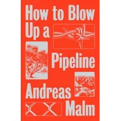 How to Blow Up a Pipeline