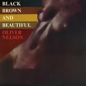 Oliver Nelson - Black, Brown And Beautiful (LP)