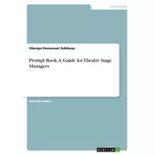 Prompt Book. A Guide for Theatre Stage Managers
