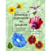 Botanical Illustration in Gouache: Easy to Follow Step by Step Demonstrations to Create Detailed Botanical Illustrations