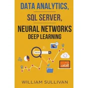 Data Analytics, SQL Server, Neural Networks Deep Learning