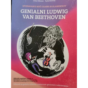 GRKMAN/KERMELJ:GENIALNI LUDWIG VAN BEETHOVEN