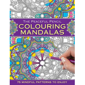 Peaceful Pencil: Colouring Mandalas