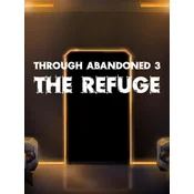 Through Abandoned: The Refuge