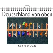 Deutschland von oben - (Wandkalender 2025, Kalender DIN A4 quer, Monatskalender im Querformat mit Kalendarium, das perfekte Gesc