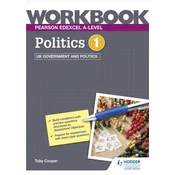 Pearson Edexcel A-level Politics Workbook 1: UK Government and Politics