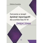 Ćwiczenia w terapii dysleksji i dysortografii dla uczniów klas IV–VI Zmiękczenia