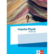 Impulse Physik Oberstufe. Schülerbuch Klassen 11-13 (G9), 10-12 (G8)
