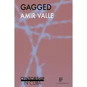 Gagged: Censorship in Cuba