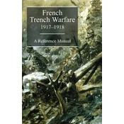 FRENCH TRENCH WARFARE 1917-1918. A Reference Manual