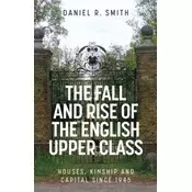 The Fall and Rise of the English Upper Class