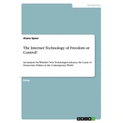 The Internet: Technology of Freedom or Control?