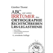 ABC und andere Irrtümer über Orthographie, Rechtschreiben, LRS/Legasthenie