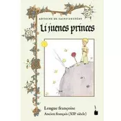 Der kleine Prinz. Li juenes princes, Le Petit Prince - Ancien français
