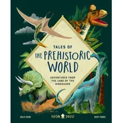 Tales of the Prehistoric World: Adventures from the Land of the Dinosaurs