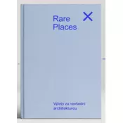 Rare Places Pruvodce do kapsy 2 - Výlety za nevšední architekturou
