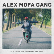Alex Mofa Gang - Die Reise zum Mittelmaß der Erde (CD + Vinyl)