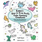 Kawaii: How to Draw Really Cute Fantasy Creatures