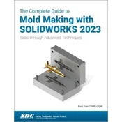 The Complete Guide to Mold Making with SOLIDWORKS 2023
