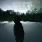 Nolen Sellwood - Cadence to the Flame (LP)