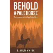 BEHOLD A PALE HORSE