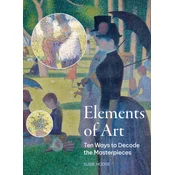 The Elements of Art: How to Decode the Great Works