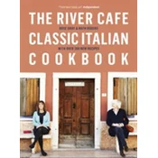 River Cafe Classic Italian Cookbook