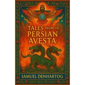 Tales from the Persian Avesta