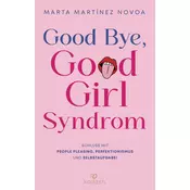 Good Bye, Good Girl Syndrom