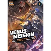 Venus Mission: I Was an Assassin-For-Hire Who Died, Now Im Hunting Heroes in Another World (Light Novel) Vol. 2