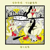 Dark Times - Give (LP + CD)