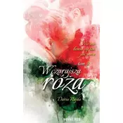 Wczorajsza róża T.2