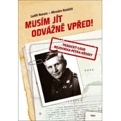 Musím jít odvážne vpred! - Tragický osud bojovníka Petra Krivky