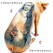 Churchwood - 3: Trickgnosis (Limited Edition) (LP)